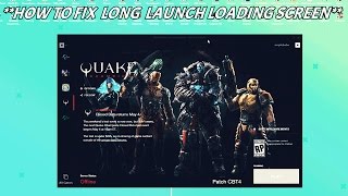 HOW TO FIX QUAKE CHAMPIONS CLOSED BETA LONG LAUNCH LOADING SCREEN [upl. by Hada234]