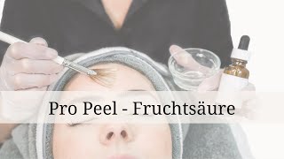 PRO PEEL FRUCHTSÄUREBEHANDLUNG  So läuft die Behandlung ab [upl. by Enohsal]