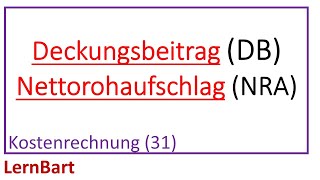 Deckungsbeitrag DB und Nettorohaufschlag NRA  Kostenrechnung Teil 31 [upl. by Eiblehs]