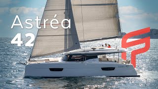 Astréa 42 the ultimate cruising catamaran  By Fountaine Pajot [upl. by Godspeed]