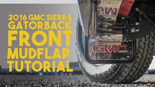 Gatorback Mudflap Install on 2016 GMC Sierra 1500 Front [upl. by Peppi211]