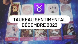 Taureau Sentimental Décembre 2023 [upl. by Ahsiloc]