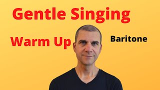 Gentle Singing Warm Up  Baritone  August 2020 [upl. by Esiouqrut]