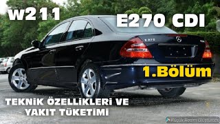 W211 E 270 CDI Teknik Özellikleri ve Yakıt Tüketimi 1Bölüm [upl. by Tristis]