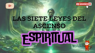 Las siete leyes del ascenso espiritual [upl. by Atselec884]