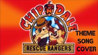 Chip n Dale Rescue Rangers Theme Song Cover [upl. by Atsira]