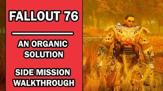 Fallout 76  Side Mission Walkthrough  An Organic Solution with Commentary [upl. by Egidius]