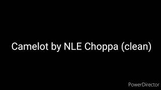 Camelot by NLE Choppa lyrics clean [upl. by Enela926]