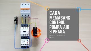 CARA PEMASANGAN KONTROL POMPA AIR 3 PHASA [upl. by Cheshire]