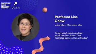 Role of TimeRestricted Eating in Human Studies  Professor Lisa Chow [upl. by Noemi]