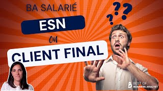 BA salarié  Choisir une ESN ou un Client Final [upl. by Dinah]