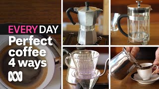 Best ways to make great coffee at home  Everyday Food  ABC Australia [upl. by Rema]