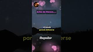 Echo de menos amor poemasparadedicar teamo [upl. by Mariska]