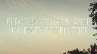 Marie Denise Pelletier  Berceuse pour un ange [upl. by Sellig]