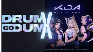 kDA DRUM GO DUM X POP STARS [upl. by Macnamara]