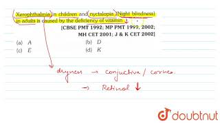 Xerophthalmia in children and nyctalopia Night blindness  in adults is caused by the [upl. by Travers677]