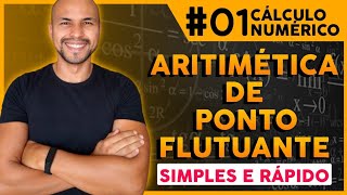 1  Aritmética de Ponto Flutuante Simples e Rápido  Cálculo Numérico [upl. by Leiram841]