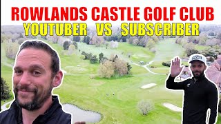 Youtuber vs Subscriber  Rowlands Castle Golf Club [upl. by Eittod]