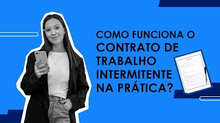 Como funciona o Contrato Intermitente na prática [upl. by Zysk]