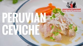 Peruvian Ceviche  Everyday Gourmet S8 E36 [upl. by Fryd6]