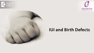 Does IUI increase chance of birth defects Dr Veena Shinde of Cloudnine Hospitals Doctors Circle [upl. by Andeee]