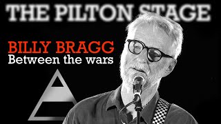 The Pilton Stage BILLY BRAGG Between The Wars [upl. by Ritz]