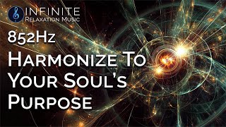 852Hz Harmonize To Your Soul’s Purpose  Raise Spiritual amp Mental Energy  Meditation amp Sleep Music [upl. by Esoj662]