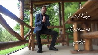 Kabil Keça  Bajrami në Gurbet [upl. by Lehcim]