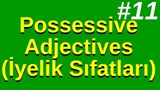 11 Possessive Adjectives İyelik Sıfatları [upl. by Andryc]