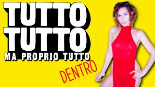 Tutto Tutto ma Proprio Tutto  Dentro [upl. by Anirt]