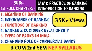 1st FULL CHAPTER OF LAW AND PRACTICE OF BANKING  INTRODUCTION TO BANKING FOR BCOM 2nd SEM NEP SYLL [upl. by Anileh]