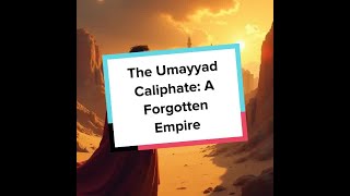 The Umayyad Caliphate A Forgotten Empire [upl. by Eibbed748]