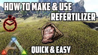 How to Make amp Use Refertilizer  Quick amp Easy  Ark Survival Evolved [upl. by Idnyc]