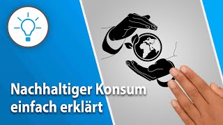 Nachhaltiger Konsum explain it simple  Erklärvideo [upl. by Brnaba]