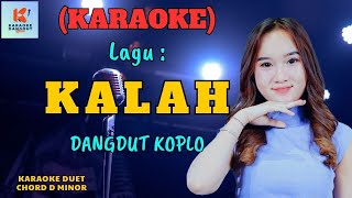 Kalah Karaoke Nada Cewek  Karaoke Dangdut Official  Cover PA 600 [upl. by Aicemaj]