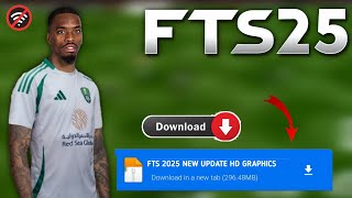 Fts 2025 Apk Obb amp Data New Update Hd Graphics Latest Transfers 2425 Android Offline [upl. by Eam956]