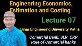 Lec 07 Engineering Economics Estimation and Costing  Commercial bank  Repo rate  CRR  SLR [upl. by Aelat]