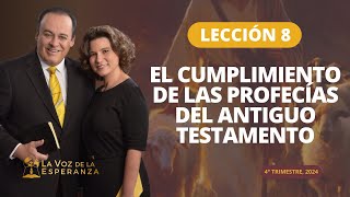 Escuela Sabática  Lección 8 El Cumplimiento de las Profecías del Antiguo Testamento  Noviembre 23 [upl. by Nodnrb]