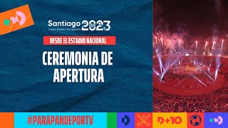 Ceremonia de Apertura Juegos Parapanamericanos Santiago 2023  EN VIVO  PARAPANenDEPORTV [upl. by Delaney450]