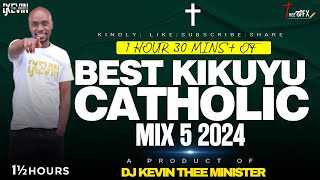 BEST KIKUYU CATHOLIC MIX OF ALL TIME 1 Hours   DJ KEVIN THEE MINISTER [upl. by Creath98]