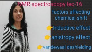 Factors affecting chemical shift such as Inductive effectvanderwaal deshieldinganisotropy effect [upl. by Burnham363]