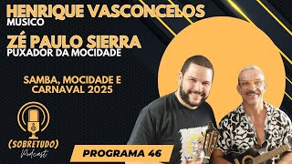 PODCAST SOBRETUDO 46 ZÉ PAULO SIERRA E HENRIQUE VASCONCELOS [upl. by Loesceke858]