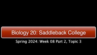 Saddleback Spring 2024 Biol 20  Week 8 Part 2 Topic 3 [upl. by Durno]