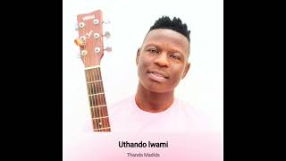 Uthando Lwami  Thanda Madida [upl. by Bilek443]