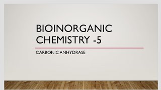 Lecture 5 Carbonic Anhydrase Bioinorganic Chemistry series easiest explanation [upl. by Verine]