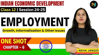 Employment  One Shot  Class 12  Indian Economic Development  Chapter  6 [upl. by Nichola]