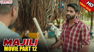 Majili Hindi Dubbed Movie 2020 Part 12  Naga Chaitanya Samantha  Divyansha Kaushik [upl. by Anelys]