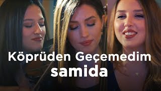 Samida  Köprüden Geçemedim [upl. by Asia994]