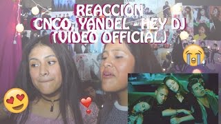 REACCION A CNCO  HEY DJ YANDEL OFFICIAL VIDEO [upl. by Celestia]