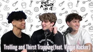 Ep 8 Trolling and Thirst Trapping feat Vinnie Hacker [upl. by Nikola]